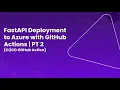 FastAPI to Azure Web App with GitHub Actions Python 3 11 YAML Explained