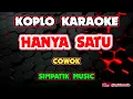 Lagu HANYA SATU KARAOKE COWOK - SIMPATIK MUSIC @koplokaraooke 