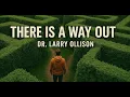 Download Lagu There is a Way Out - Dr. Larry Ollison