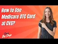 How to Use Medicare OTC Card at CVS - Step by Step
