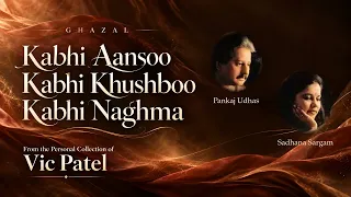 Kabhi Aansoo Kabhi Khushboo Kabhi Naghma | Pankaj Udhas & Sadhana Sargam