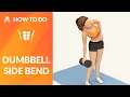 How to Do DUMBBELL SIDE BEND