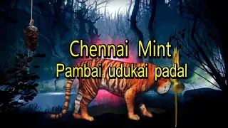 chennai mint pambai udukai padal