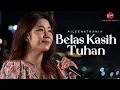 Download Lagu BELAS KASIH TUHAN - COVER BY AILEEN NATHANIA [OFFICIAL MUSIC VIDEO]