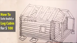Learning to Solo Build a Log Cabin for cheap