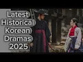 Lagu Latest Historical Korean Dramas of 2025 | New historical Kdramas you must watch in 2025