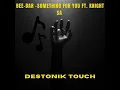 Lagu Bee-Bar - Something For You FT. Knight SA (Destonik Touch)