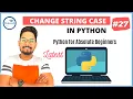 Python Tutorial for Beginners Python To Upper Case Python To Lower Case