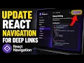 How to update React Navigation for deep link routing - Step By Step