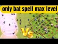 Max level bat spell earn 3 star the amazing attack only bat spell