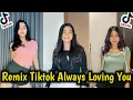 Kumpulan Tiktok Dance Always Loving You II Trend Dance Always Loving You