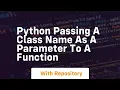 Python Passing a class name as a parameter to a function