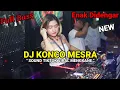 Download Lagu DJ Konco Mesra Viral Tiktok Terbaru Remix Full Bass Mengkane  || DJ Yang Kalian Cari-Cari ||