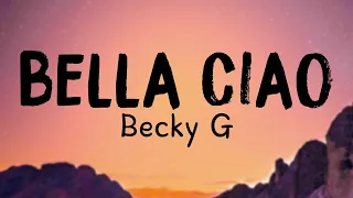 bella ciao becky g lyrics 