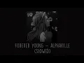 Download Lagu Alphaville - Forever Young (Slowed)