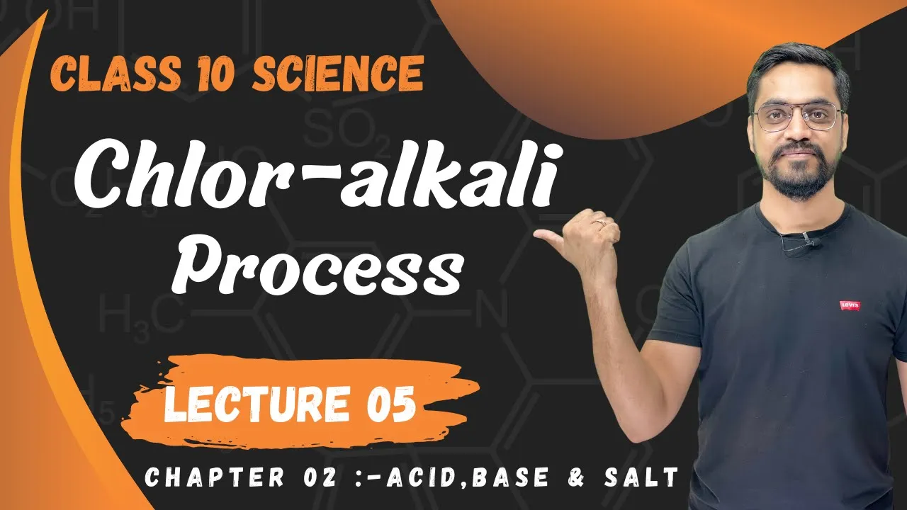 10th Science Lecture 5 | Chlor - alkali Process | From Basic to advance  | by Ashish sir