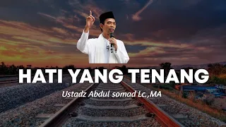 hati yang tenang ceramah pendek ustadz abdul somad lc ma