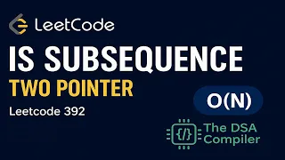 Leetcode 392 Is Subsequence Two Pointer O N Explained
