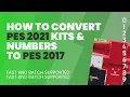 HOW TO CONVERT PES 2021 KITS AND NUMBERS TO PES 2017 PES KIT CONVERTER REVIEW