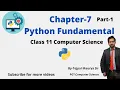 Chapter 7 Python fundamental Part 1 Class 11 Computer Science