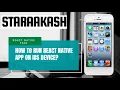 How to run react native app on ios real device React Native IOS ANDROID