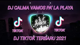 Download DJ CALMA VAMOS PA' LA PLAYA DJ TIKTOK TERBARU 2021 MP3