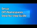 How to setup DFS Namespaces Distributed File System