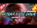 Download Lagu DJ YA ODNA X THE DRUM BREAKBEAT REMIX FULL BEAT TERBARU 2024 (Original)