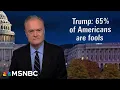 Download Lagu Lawrence: Trump says 65% of Americans are ‘FOOLS!’