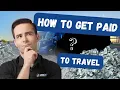 How To Get Paid to Travel