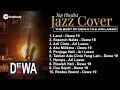 Lagu 🎵 TOP 10 LAGU JAZZ COVER VOL.4 | Best Of Dewa19 \u0026 Ari Lasso | Smooth Version