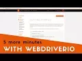 5 More Minutes with WebdriverIO The WDIO Test Runner