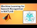 Machine Learning for Speech Recognition in MATLAB - Classification