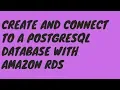 Create and Connect to a PostgreSQL Database with Amazon RDS