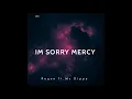 I'm Sorry Mercy by Roque_x_Ms Dippy #TeamNaarzo_Jaca Remix