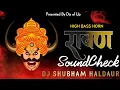 Download Lagu Ravan ( HIGH BASS HORN ) SOUNDCHECK - DJ Shubham Haldaur| SoundCheck 2025