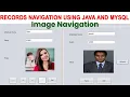 Records Navigation with image using Java and Mysql