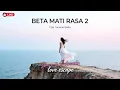 Beta Mati Rasa 2 - (COVER SWRISE UP)