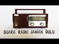 Download Lagu SUARA RADIO JADUL BIKIN SEDIH!!Thn 80-90an