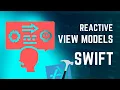 Reactive ViewModels in Swift Design Patterns - iOS 2023 Tutorial