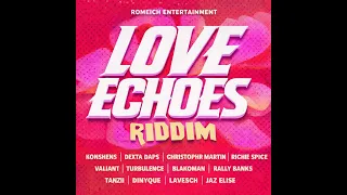 Love Echoes Riddim Mix Feat. Richie Spice, Ce'cile, Konshens, Dexta Daps, Denyque, (February 2026)