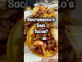 Best Taco s in Sacramento 1000 percent