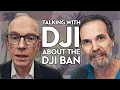 DJI Talks About The DJI BAN | The Lobbying.