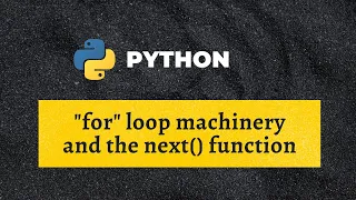 IG - 5 for loop machinery in Python and the next function