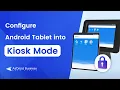 How to Configure Android Tablet into Kiosk Mode - AirDroid Business