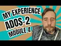ADOS 2 Module 4 for Adults A Real-Life Autism Assessment Experience