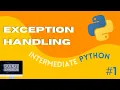 Exception Handling in Python - Intermediate Python