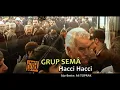 HACCİ HACCİ - GRUP SEMA