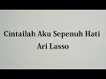 Download Lagu Ari Lasso - Cintailah Aku Sepenuh Hati - Stars Lyric