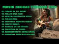 Download Lagu PULALBUM MUSIK REGGAE TERBAIK 2025 [[ ENAK DI DENGAR WAKTU SANTAI ]]